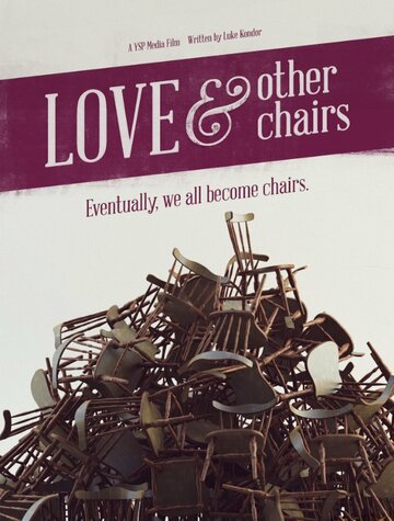 Love & Other Chairs (2014)